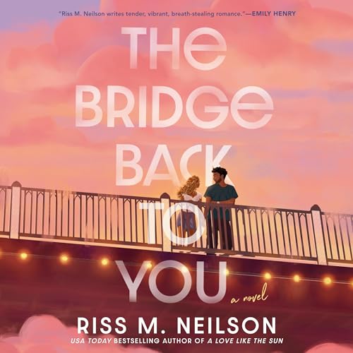 The Bridge Back to You by Riss M. Neilson