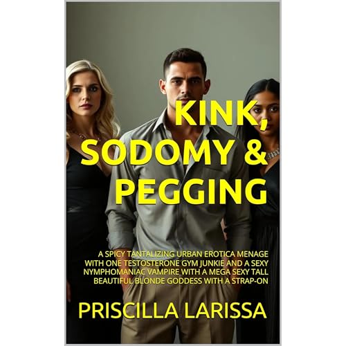 KINK, SODOMY & PEGGING