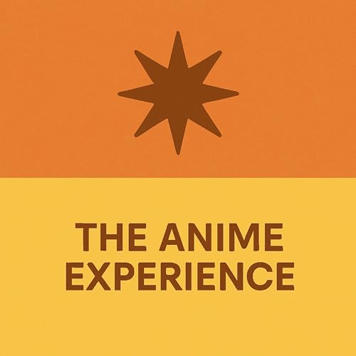 The Anime Experience by The Anime Experience
