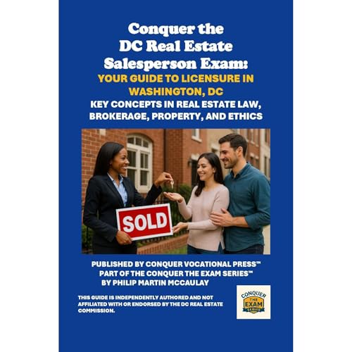 Conquer the DC Real Estate Salesperson Exam: Your Guide to Licensure in Washington, DC by Philip Martin McCaulay