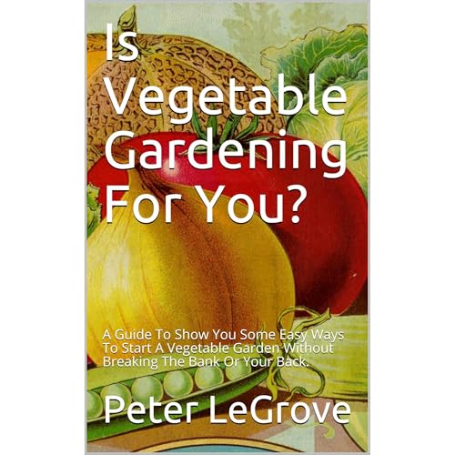 Is Vegetable Gardening For You?