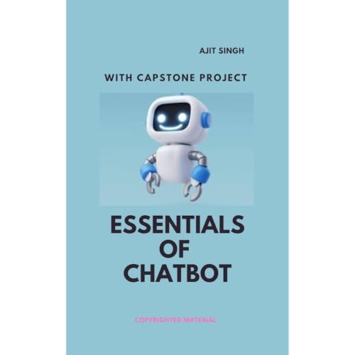 ESSENTIALS OF CHATBOT by Ajit Singh