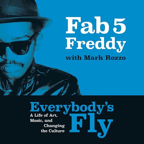 Everybody's Fly by Fab 5 Freddy