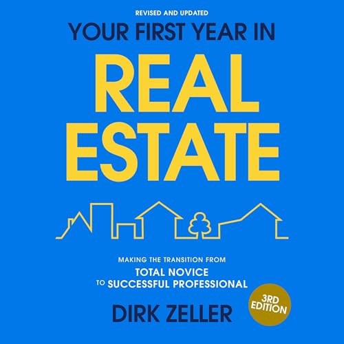 Your First Year in Real Estate, 3rd Edition by Dirk Zeller