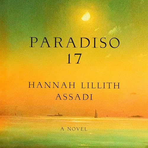 Paradiso 17 by Hannah Lillith Assadi