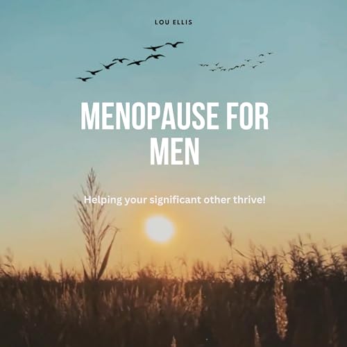 Menopause for Men by Lou Ellis