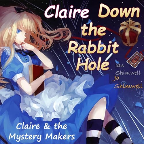 Claire Down the Rabbit Hole: A Victorian Mystery 3 of 4