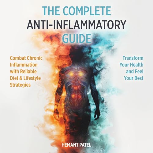 The Complete Anti-Inflammatory Guide by Hemant Patel
