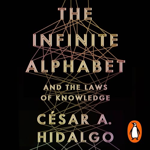The Infinite Alphabet by César A. Hidalgo