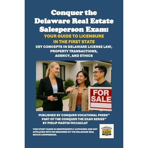 Conquer the Delaware Real Estate Salesperson Exam: Your Guide to Licensure in the First State by Philip Martin McCaulay