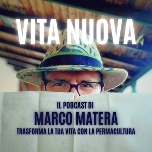 Vita Nuova – Trasforma la tua vita con la Permacultura by Marco Matera Permacultura e Transizione