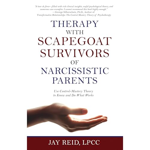 Therapy with Scapegoat Survivors of Narcissistic Parents by Jay Reid