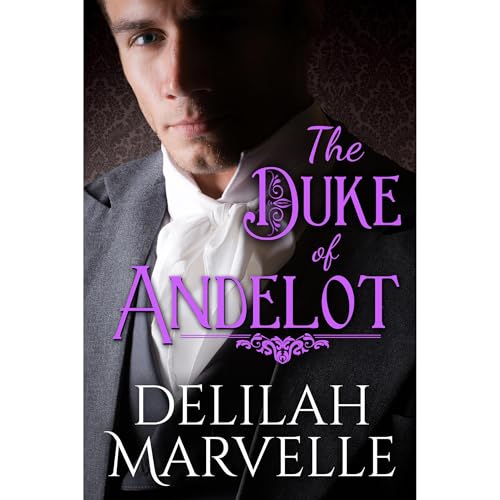 The Duke of Andelot by Delilah Marvelle