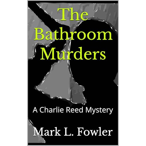The Bathroom Murders by Mark L. Fowler