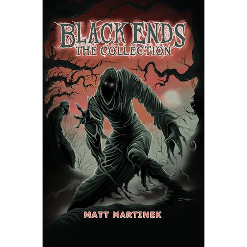 Black Ends: The Collection by Matt Martinek