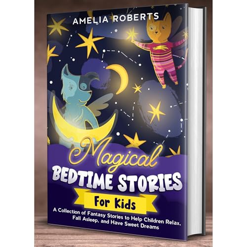 Magical Bedtime Stories for Children by Amelia Roberts