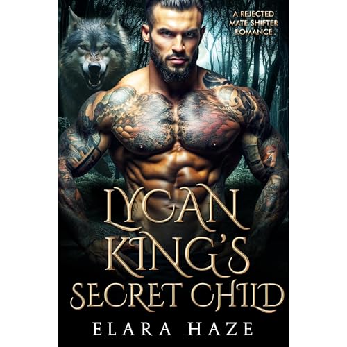 Lycan King's Secret Child by Elara Haze