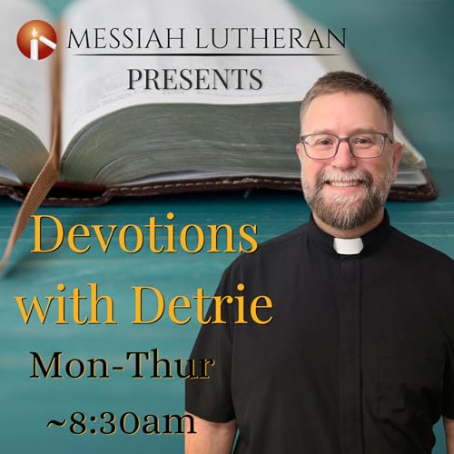 Devotions with Pastor Detrie