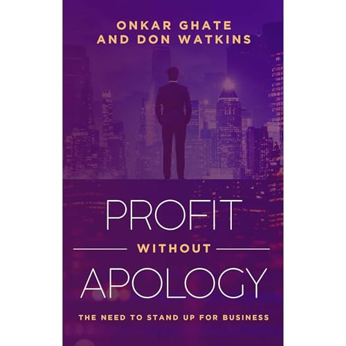 Profit Without Apology by Onkar Ghate