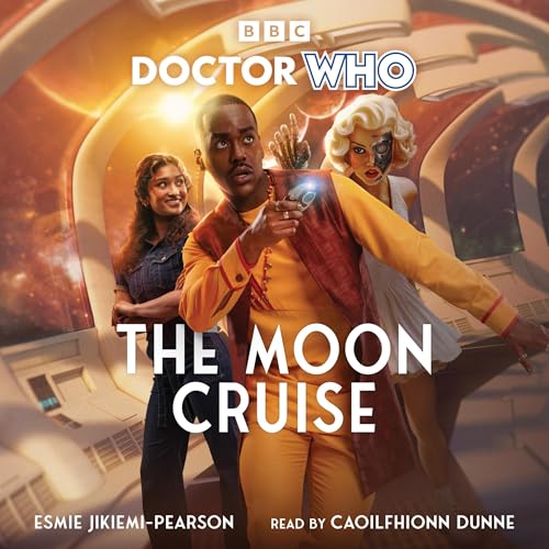 Doctor Who: The Moon Cruise by Esmie Jikiemi-Pearson