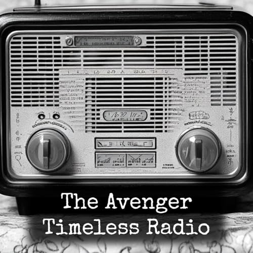The Avenger - Timeless Radio