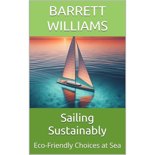 Sailing Sustainably by Barrett Williams