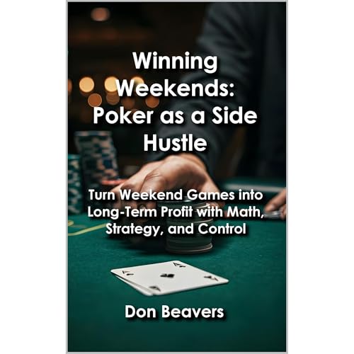 Winning Weekends: Poker as a Side Hustle