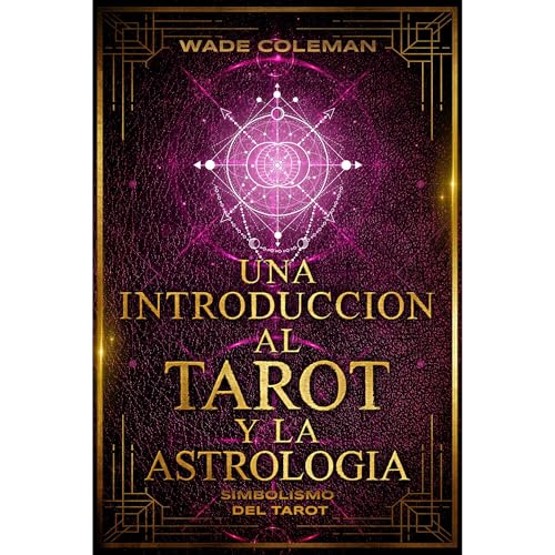 Una introducción al Tarot y la Astrología
