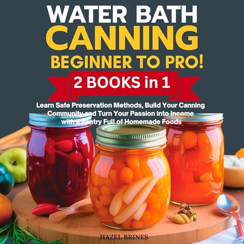Water Bath Canning Beginner to Pro!