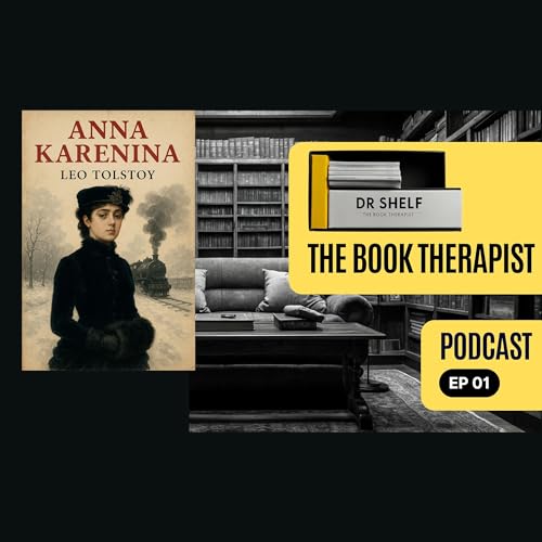 Unlock the Psychological Depths of Tolstoy's Masterpiece | Anna Karenina Therapy Session by The Book Therapist I Doctor Shelf