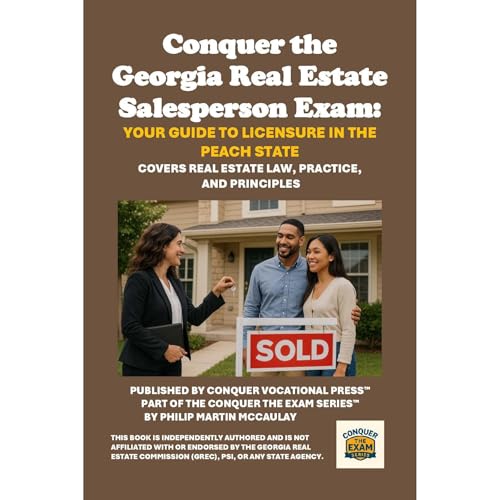 Conquer the Georgia Real Estate Salesperson Exam: Your Guide to Licensure in the Peach State by Philip Martin McCaulay