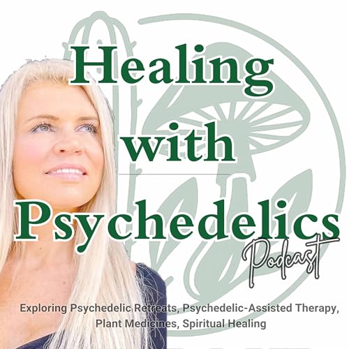 Healing with Psychedelics: Plant Medicine, Ayahuasca, Psilocybin, San Pedro, Iboga & Trauma Recovery by Nicola Beer