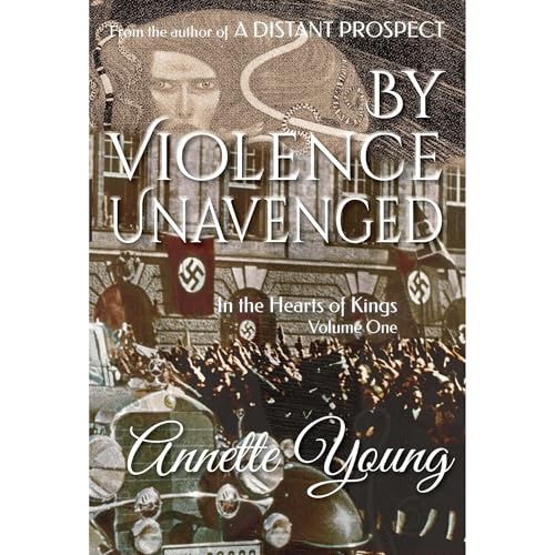 By Violence Unavenged by Annette Young