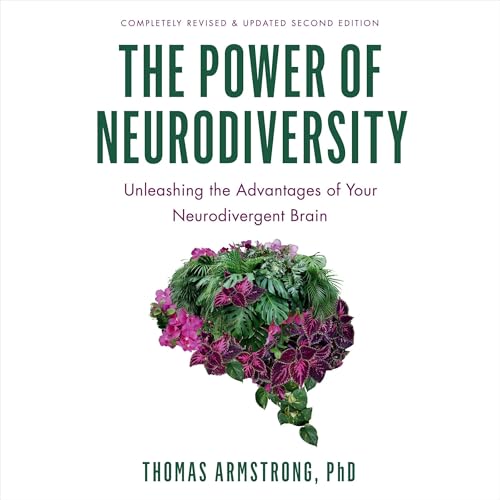 The Power of Neurodiversity by Thomas Armstrong PhD PhD
