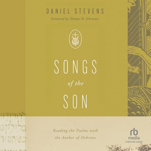 Songs of the Son by Daniel Stevens