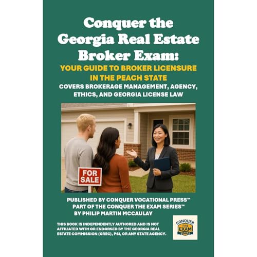 Conquer the Georgia Real Estate Broker Exam: Your Guide to Broker Licensure in the Peach State by Philip Martin McCaulay