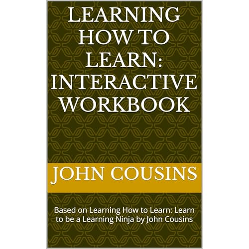 Learning How to Learn: Interactive Workbook by John Cousins