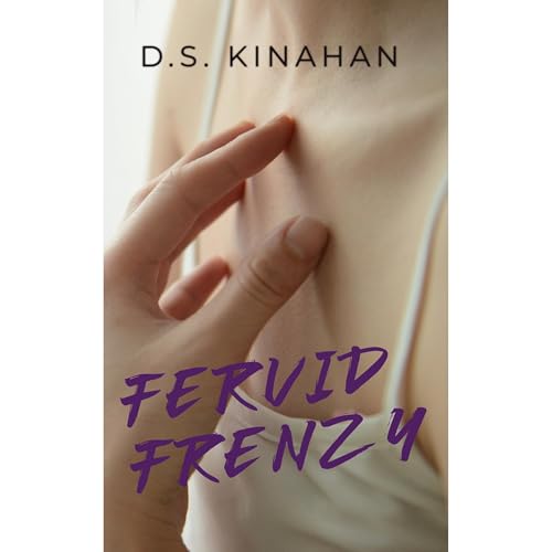 Fervid Frenzy by D.S. Kinahan