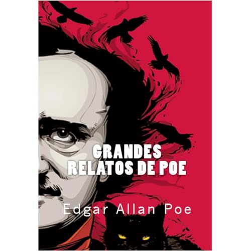 Grandes Relatos de Poe by Edgar Allan Poe