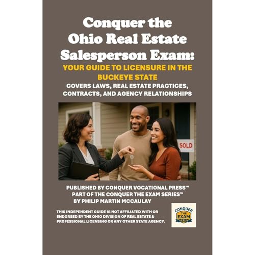 Conquer the Ohio Real Estate Salesperson Exam: Your Guide to Licensure in the Buckeye State by Philip Martin McCaulay