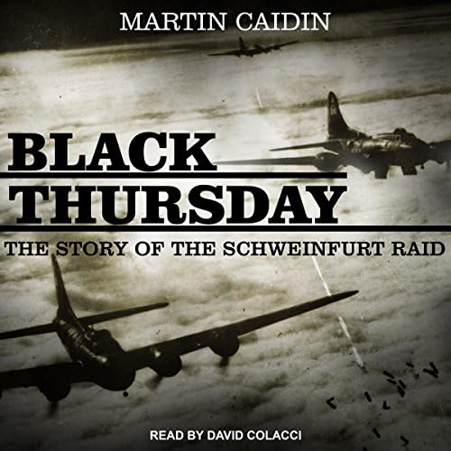 Black Thursday: The Story of the Schweinfurt Raid Audiobook by Martin Caidin by Unknown