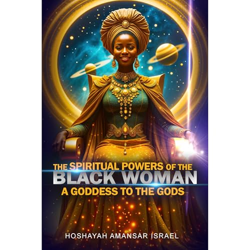 The Spiritual Powers of The Black Woman by Hoshayah Israel