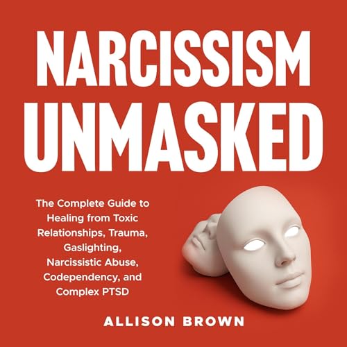 Narcissism Unmasked