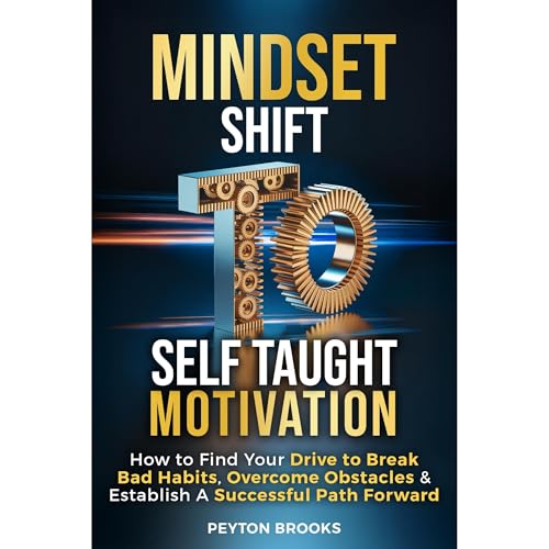 MINDSET SHIFT to SELF-TAUGHT MOTIVATION