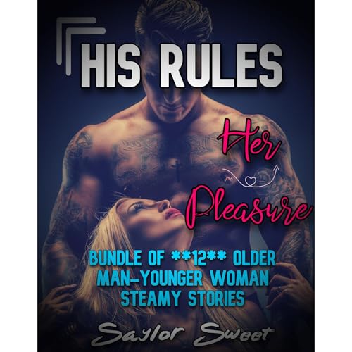 HIS Rules, Her Pleasure: Bundle of 12 Older Man, Younger Woman Steamy Stories