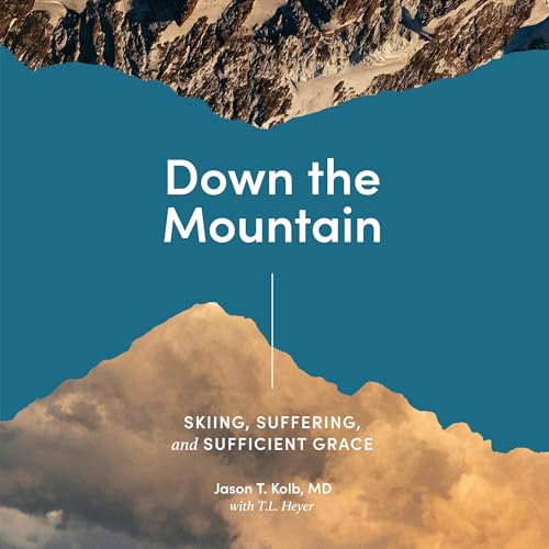 Down the Mountain by Dr. Jason T. Kolb