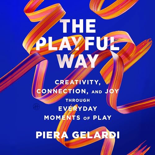 The Playful Way by Piera Gelardi