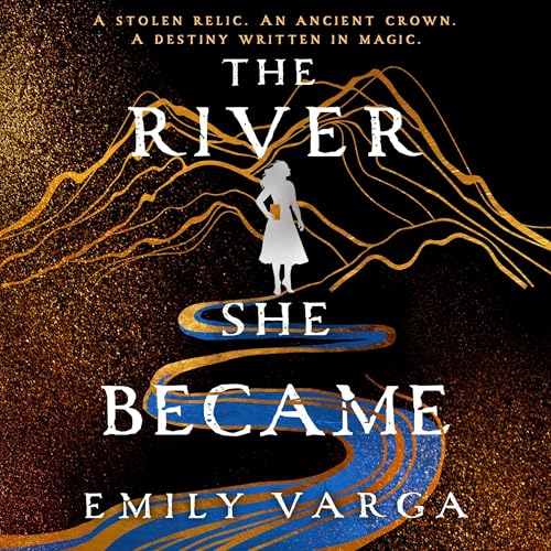 The River She Became by Emily Varga