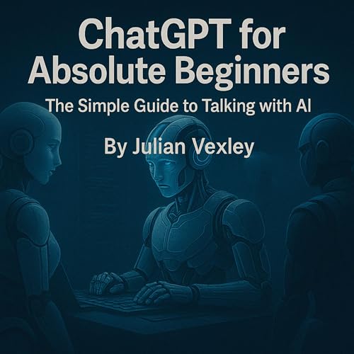 ChatGPT for Absolute Beginners