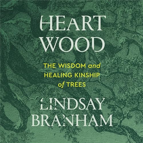 Heartwood by Lindsay Branham PhD